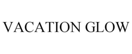 VACATION GLOW trademark