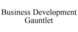 BUSINESS DEVELOPMENT GAUNTLET trademark