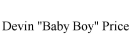 DEVIN "BABY BOY" PRICE trademark