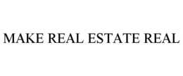 MAKE REAL ESTATE REAL trademark
