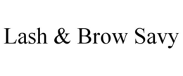 LASH & BROW SAVY trademark
