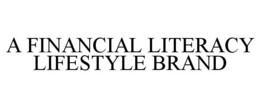 A FINANCIAL LITERACY LIFESTYLE BRAND trademark