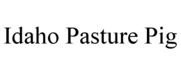 IDAHO PASTURE PIG trademark