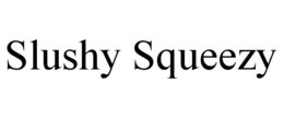 SLUSHY SQUEEZY trademark