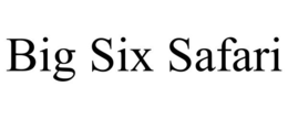 BIG SIX SAFARI trademark