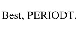BEST, PERIODT. trademark