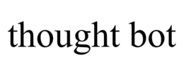 THOUGHT BOT trademark