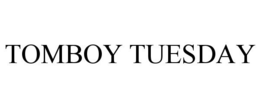 TOMBOY TUESDAY trademark