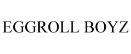 EGGROLL BOYZ trademark