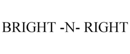 BRIGHT -N- RIGHT trademark