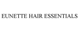 EUNETTE HAIR ESSENTIALS trademark