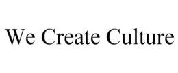 WE CREATE CULTURE trademark