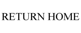 RETURN HOME trademark