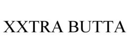 XXTRA BUTTA trademark