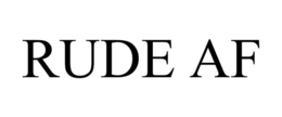 RUDE AF trademark