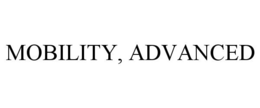 MOBILITY, ADVANCED trademark