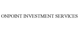ONPOINT INVESTMENT SERVICES trademark
