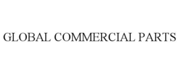 GLOBAL COMMERCIAL PARTS trademark
