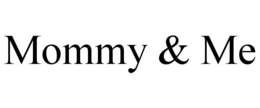 MOMMY & ME trademark