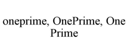 ONEPRIME, ONEPRIME, ONE PRIME trademark