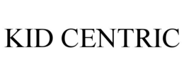 KID CENTRIC trademark