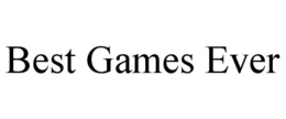 BEST GAMES EVER trademark