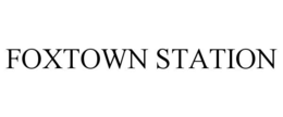 FOXTOWN STATION trademark