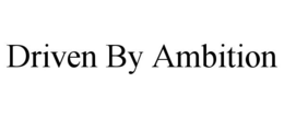 DRIVEN BY AMBITION trademark