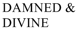 DAMNED & DIVINE trademark