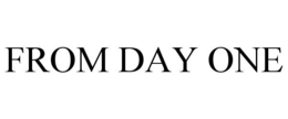 FROM DAY ONE trademark