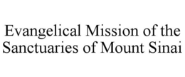 EVANGELICAL MISSION OF THE SANCTUARIES OF MOUNT SINAI trademark