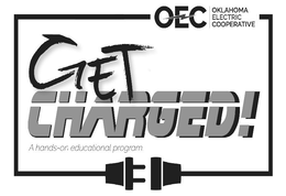GET CHARGED! A HANDS-ON EDUCATIONAL PROGRAM. OEC OKLAHOMA ELECTRIC COOPERATIVE trademark