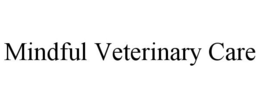 MINDFUL VETERINARY CARE trademark