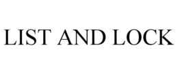 LIST AND LOCK trademark