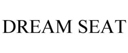 DREAM SEAT trademark