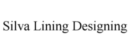 SILVA LINING DESIGNING trademark