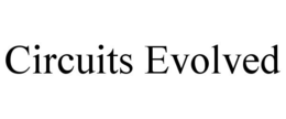 CIRCUITS EVOLVED trademark