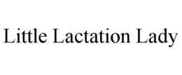 LITTLE LACTATION LADY trademark
