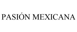 PASIÓN MEXICANA trademark