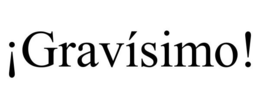 ¡GRAVÍSIMO! trademark