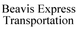 BEAVIS EXPRESS TRANSPORTATION trademark