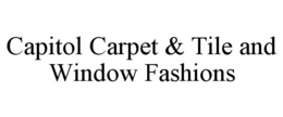 CAPITOL CARPET & TILE AND WINDOW FASHIONS trademark