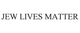 JEW LIVES MATTER trademark