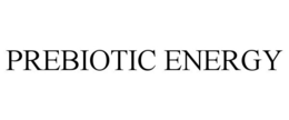 PREBIOTIC ENERGY trademark