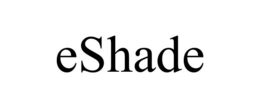 ESHADE trademark