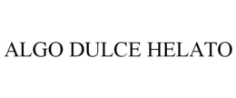 ALGO DULCE HELATO trademark