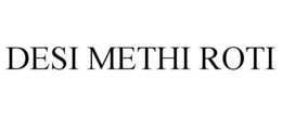 DESI METHI ROTI trademark