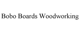 BOBO BOARDS WOODWORKING trademark