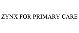 ZYNX FOR PRIMARY CARE trademark