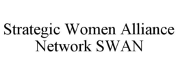 STRATEGIC WOMEN ALLIANCE NETWORK SWAN trademark